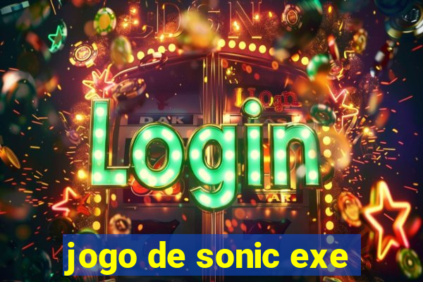 jogo de sonic exe